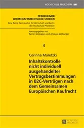 Book cover of Inhaltskontrolle nicht individuell ausgehandelter Vertragsbestimmungen in B2C-Vertraegen nach dem Gemeinsamen Europaeischen Kaufrecht by Rainer Gildeggen