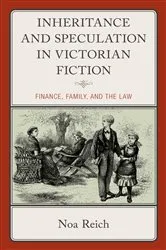 Book cover of Inheritance and Speculation in Victorian Fiction by Noa Reich