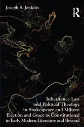 Book cover of Inheritance Law and Political Theology in Shakespeare and Milton by Joseph S. Jenkins