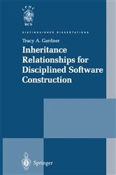 Book cover of Inheritance Relationships for Disciplined Software Construction by Tracy A. Gardner