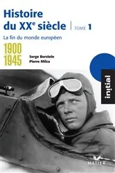 Book cover of Initial - Histoire du XXe siècle tome 1 : La fin du monde européen (1900-1945) by Serge Berstein