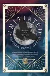 Book cover of Initiated by Amanda Yates Garcia