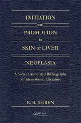 Book cover of Initiation and Promotion in Skin Or Liver Neoplasia by Edward B. Ilgren
