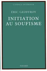 Book cover of Initiation au soufisme by Eric Geoffroy