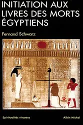 Book cover of Initiation aux Livres des morts égyptiens by Fernand Schwarz