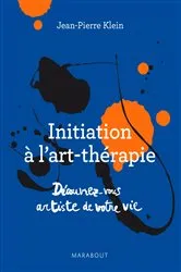 Book cover of Initiation à l'art thérapie - Découvrez-vous artiste de votre vie by Unknown