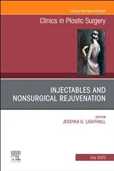Book cover of Injectables and Nonsurgical Rejuvenation, An Issue of Clinics in Plastic Surgery, E-Book by Jessyka G. Lighthall MD FACS