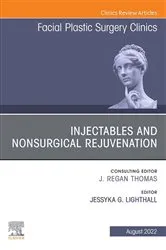 Book cover of Injectables and Nonsurgical Rejuvenation, Volume 30, Issue 3, An Issue of Facial Plastic Surgery Clinics of North America, E-Book by Jessyka G. Lighthall MD FACS