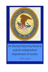 Book cover of Injustice Department: An Elected Attorney General and an Independent Department of Justice: by Joseph, Joel, D