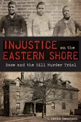Book cover of Injustice on the Eastern Shore by G. Kevin Hemstock