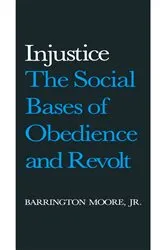 Book cover of Injustice: The Social Bases of Obedience and Revolt by Barrington Moore Jr