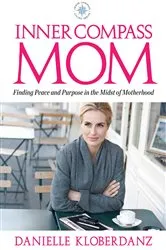 Book cover of Inner Compass Mom by Danielle Kloberdanz Kloberdanz