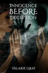 Book cover of Innocence BEFORE Deception by Valarie D Gray