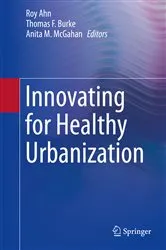 Book cover of Innovating for Healthy Urbanization by Roy Ahn