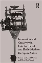 Book cover of Innovation and Creativity in Late Medieval and Early Modern European Cities by Karel Davids