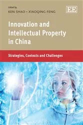 Book cover of Innovation and Intellectual Property in China by Ken Shao