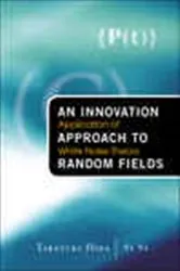 Book cover of Innovation Approach To Random Fields, An: Application Of White Noise Theory by Unknown