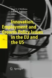Book cover of Innovation, Employment and Growth Policy Issues in the EU and the US by Paul J.J. Welfens