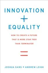 Book cover of Innovation + Equality by Joshua Gans