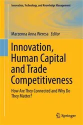 Book cover of Innovation, Human Capital and Trade Competitiveness by Marzenna Anna Weresa