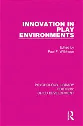 Book cover of Innovation in Play Environments by Paul F. Wilkinson
