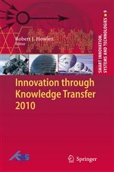 Book cover of Innovation through Knowledge Transfer 2010 by Robert J. Howlett
