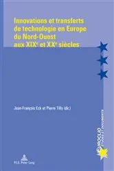 Book cover of Innovations et transferts de technologie en Europe du Nord-Ouest aux XIXe et XXe siècles by Michel Dumoulin