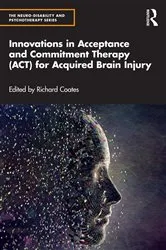 Book cover of Innovations in Acceptance and Commitment Therapy (ACT) for Acquired Brain Injury by Richard Coates