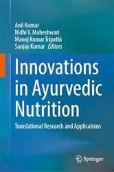 Book cover of Innovations in Ayurvedic Nutrition by Anil Kumar
