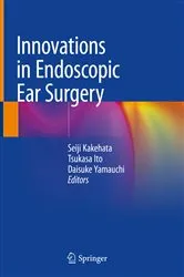Book cover of Innovations in Endoscopic Ear Surgery by Seiji Kakehata