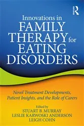 Book cover of Innovations in Family Therapy for Eating Disorders by Stuart Murray