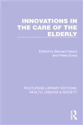 Book cover of Innovations in the Care of the Elderly by Bernard Isaacs
