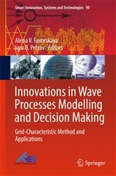 Book cover of Innovations in Wave Processes Modelling and Decision Making by Alena V. Favorskaya