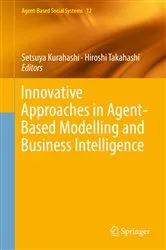 Book cover of Innovative Approaches in Agent-Based Modelling and Business Intelligence by Setsuya Kurahashi