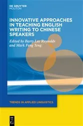Book cover of Innovative Approaches in Teaching English Writing to Chinese Speakers by Barry Lee Reynolds