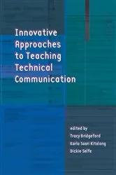 Book cover of Innovative Approaches to Teaching Technical Communication by Tracy Bridgeford