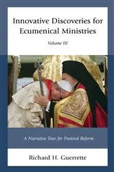 Book cover of Innovative Discoveries for Ecumenical Ministries by Richard H. Guerrette