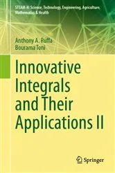 Book cover of Innovative Integrals and Their Applications II by Anthony A. Ruffa