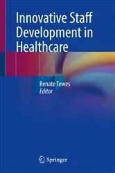 Book cover of Innovative Staff Development in Healthcare by Renate Tewes