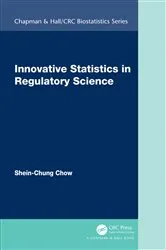 Book cover of Innovative Statistics in Regulatory Science by Shein-Chung Chow