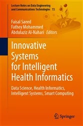 Book cover of Innovative Systems for Intelligent Health Informatics by Faisal Saeed