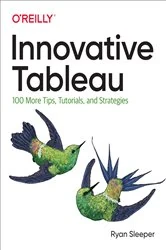 Book cover of Innovative Tableau by Ryan Sleeper