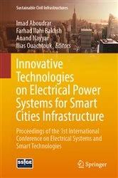 Book cover of Innovative Technologies on Electrical Power Systems for Smart Cities Infrastructure by Imad Aboudrar