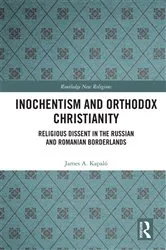 Book cover of Inochentism and Orthodox Christianity by James A. Kapaló