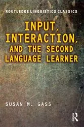 Book cover of Input, Interaction, and the Second Language Learner (2nd ed.) by Susan M. Gass