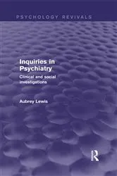 Book cover of Inquiries in Psychiatry (Psychology Revivals) by Aubrey Lewis