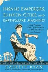 Book cover of Insane Emperors, Sunken Cities, and Earthquake Machines by Garrett Ryan