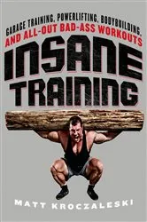 Book cover of Insane Training by Matt Kroczaleski
