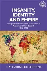 Book cover of Insanity, identity and empire by Catharine Coleborne