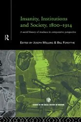 Book cover of Insanity, Institutions and Society, 1800-1914 by Bill Forsythe